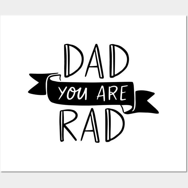 Dad You Are Rad Happy Father's Day Daddy Hero Wall Art by rjstyle7